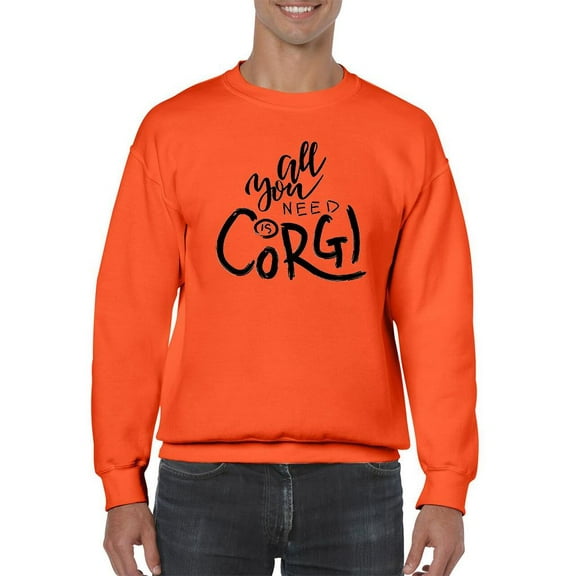 All You Need Is Corgi Sweatshirt Men -Image by Shutterstock, Male XX-Large