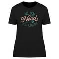 thumbnail image 1 of All You Need Is Ice Cream Slogan T-Shirt Women -Image by Shutterstock, Female Small, 1 of 2