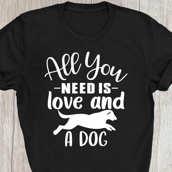 All You Need Is LOVE and DOG Paw Tshirt, Funny Tshirt Dog Mama Mum Pet