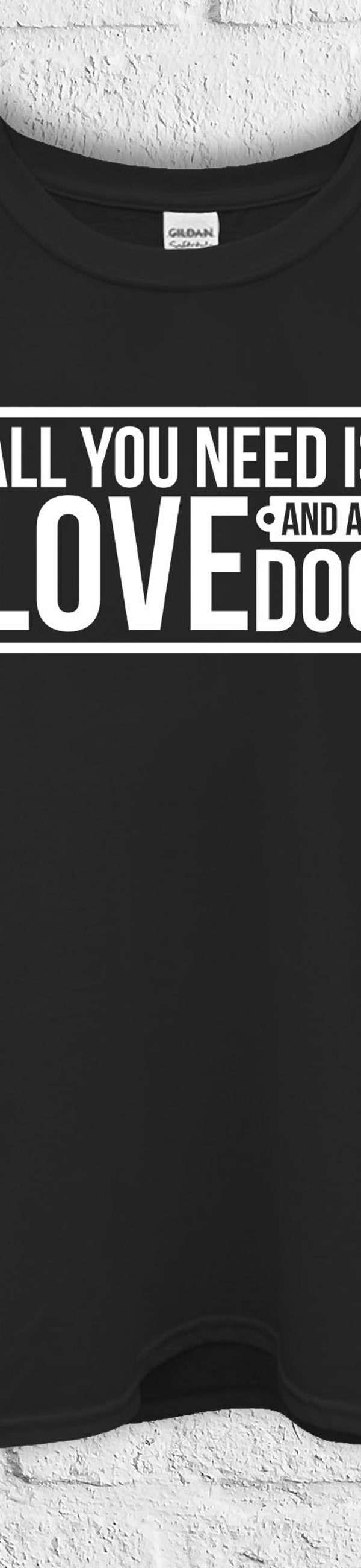 All You Need Is Love And A Dog T shirt Hoodie Sweatshirt Jute Bag Kids