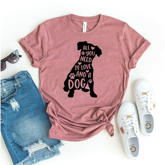All You Need Is Love And A Dog T-shirt Paw Lover Shirt Doggy Shirts Pet Gift Fur Mama Tshirt Women's Adoption Tee Rescue Top