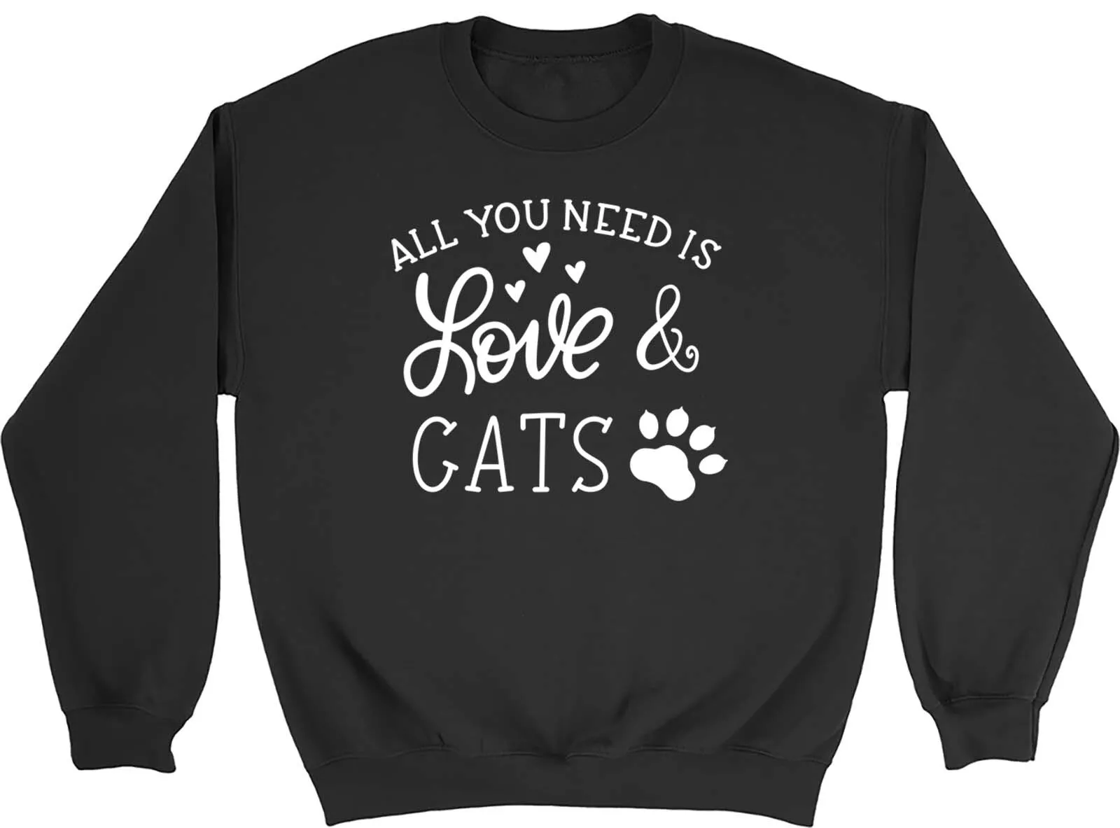 All You Need Is Love And Cats Mens Womens Sweatshirt Jumper Gift