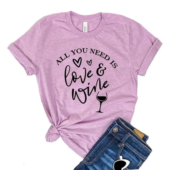 All You Need Is Love And Wine T-shirt Valentine's Day Gift Wine Lover Tee Women's Weekend Tshirt Party Shirts Alcohol Shirt