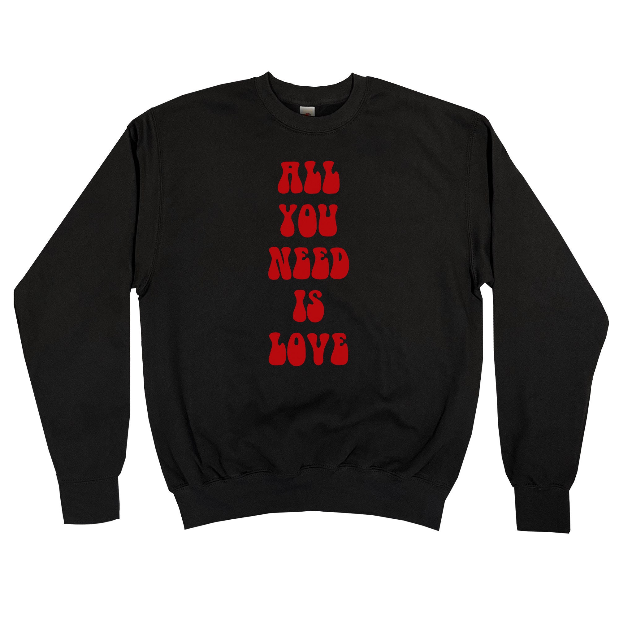 All You Need Is Love Sweatshirt Crewneck Sweatshirt, Size 3Xl, Tee