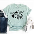 thumbnail image 1 of All You Need Is Love T-shirt Girlfriend Top Inspiring Tshirt Women's Weekend Shirt Lovers Gift Valentines Tee Motivating Shirts, 1 of 3