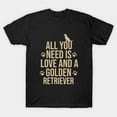 thumbnail image 1 of All You Need Is Love and a Golden Retriever Quote Unisex T-Shirt for Casual Everyday Wear up to 5XL, 1 of 2