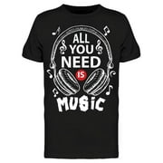 SMARTPRINTS All You Need Is Music Graphic T-Shirt Men -Image by Shutterstock, Male Small