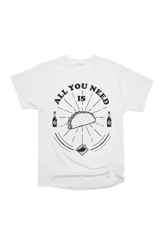 All You Need Is Taco A Mexican Food Delicious T-Shirt Tee Gift For Him Merch For Her Appar