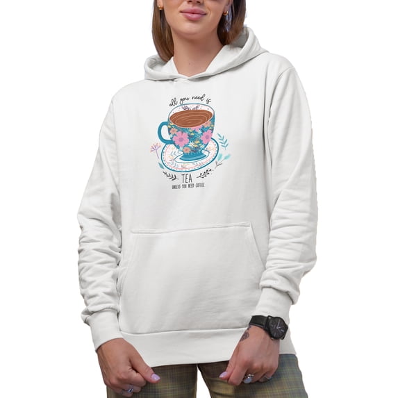 All You Need Is Tea, Unless You Need Coffee with Cute Hand Drawn Teacup Art Merch Gift, White Hooded Sweatshirt or Hoodie, Small