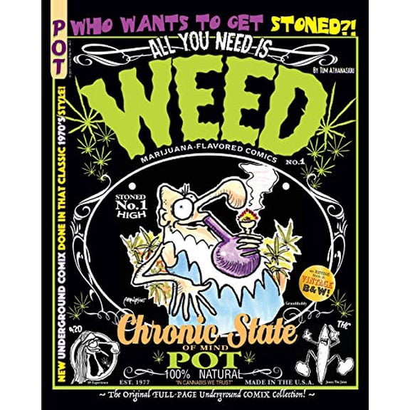 All You Need Is Weed: Marijuana-Flavored Comics: The Original FULL-PAGE Underground COMIX Collection! (Paperback)