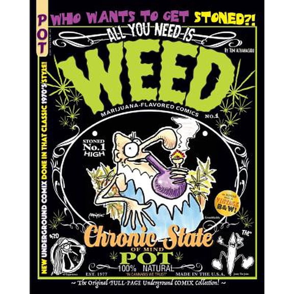 All You Need Is Weed: Marijuana-Flavored Comics: The Original FULL-PAGE Underground COMIX Collection! (Paperback)