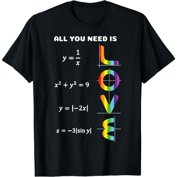 All You Need Is a Love LGBT Pride Funny Gay Math Teacher T-Shirt