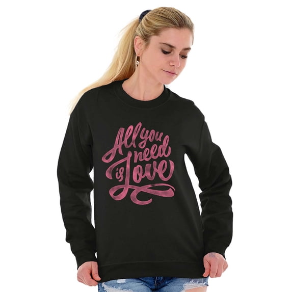 All You Need Love Cute Romantic Quote Women Plus Size Crewneck Sweatshirt Brisco Brands 2X