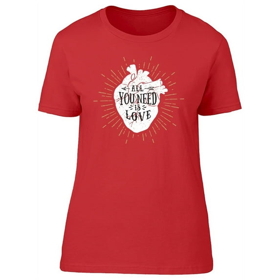 All You Need Love Heart T-Shirt Women -Image by Shutterstock, Female XX-Large