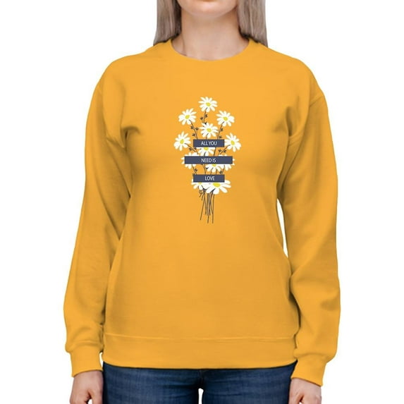 All You Need Positive Quote Sweatshirt Women -Image by Shutterstock, Female XX-Large