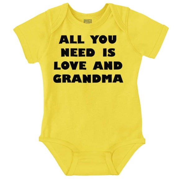 All You Need is Grandma Cute Grandkid Romper Boys or Girls Infant Baby Brisco Brands 18M