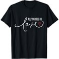 thumbnail image 1 of All You Need is Love TShirt T-Shirt, 1 of 4