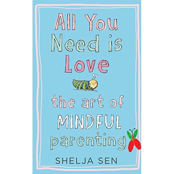 Pre-Owned All You Need Is Love: The Art of Mindful Parenting (Paperback) 9351770729 9789351770725