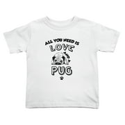 BABYWEN All You Need is Love and A Pug Funny Toddler T Shirts for Boys Girls (White, Youth S)