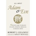 thumbnail image 1 of Pre-Owned All about Adam and Eve : How We Came to Believe in Gods, Demons, Miracles, and Magical Rites (Hardcover) 9781573921879, 1 of 1