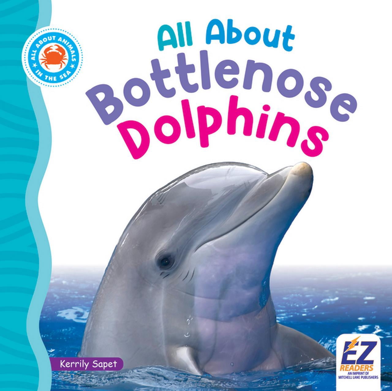 All about Animals: In the Sea All about Bottlenose Dolphins, (Hardcover)