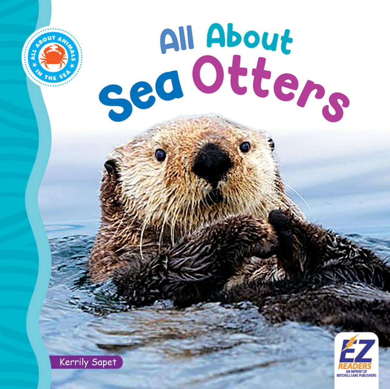 All about Animals: In the Sea All about Sea Otters, (Hardcover)