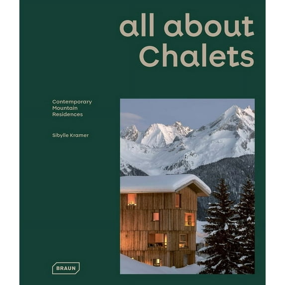 All about Chalets: Contemporary Mountain Residences (Hardcover)
