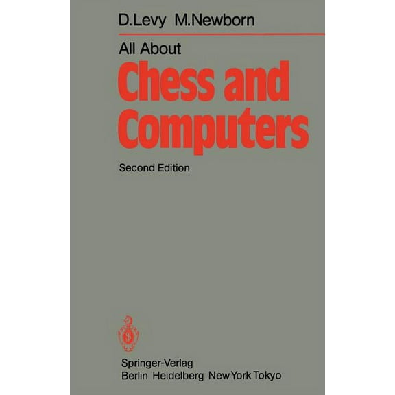 All about Chess and Computers: Chess and Computers and More Chess and Computers, (Paperback)