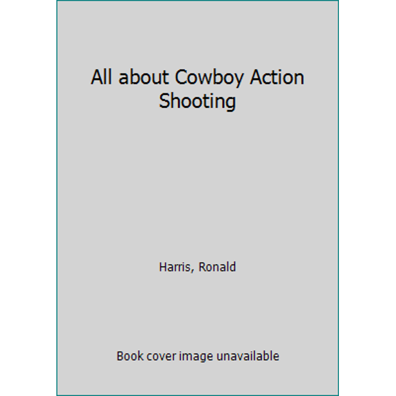 Pre-Owned All About Cowboy Action Shooting (Hardcover) 0883172321 9780883172322