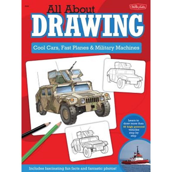 Pre-Owned All About Drawing Cool Cars, Fast Planes & Military Machines: Learn how to draw more than 40 high-powered vehicles step by step (Paperback) 1600582354 9781600582356