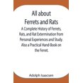 thumbnail image 1 of All About Ferrets And Rats; A Complete History Of Ferrets, Rats, And Rat Extermination From Personal Experiences And Stu, (Paperback), 1 of 1