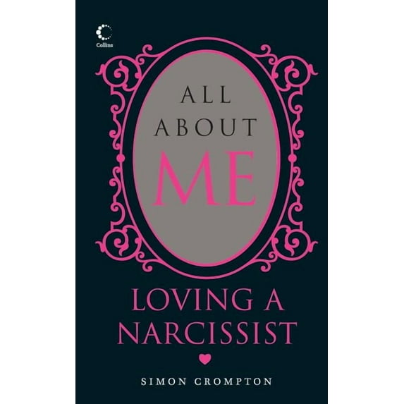 All about Me: Loving a Narcissist, (Paperback)
