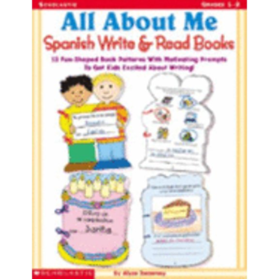 Pre-Owned All about Me Spanish Write & Read Books: 15 Fun-Shaped Book Patterns with Motivating Prompts to Get Kids Excited about Writing! (Paperback) 0439498708 9780439498708