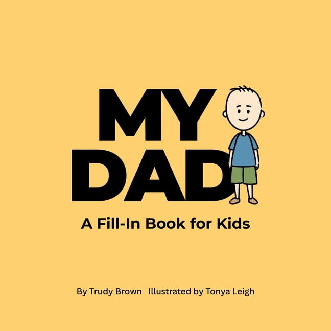 All about My... Fill-In Book Series for My Dad: A Fill-in book for kids, (Paperback)