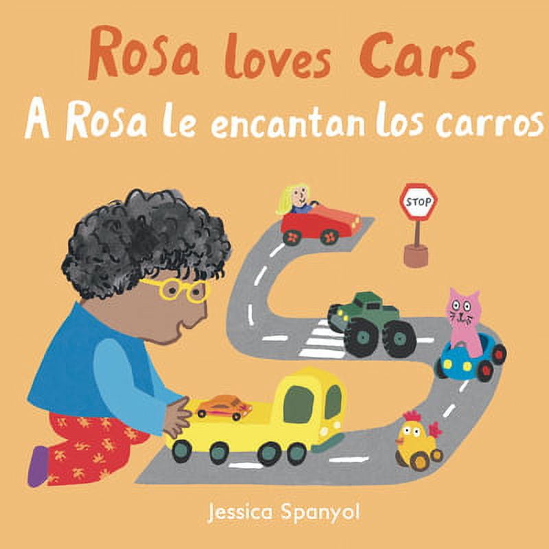 All about Rosa (English/Spanish Bilingual): A Rosa Le Encantan Los Carros/Rosa Loves Cars (Board Book)