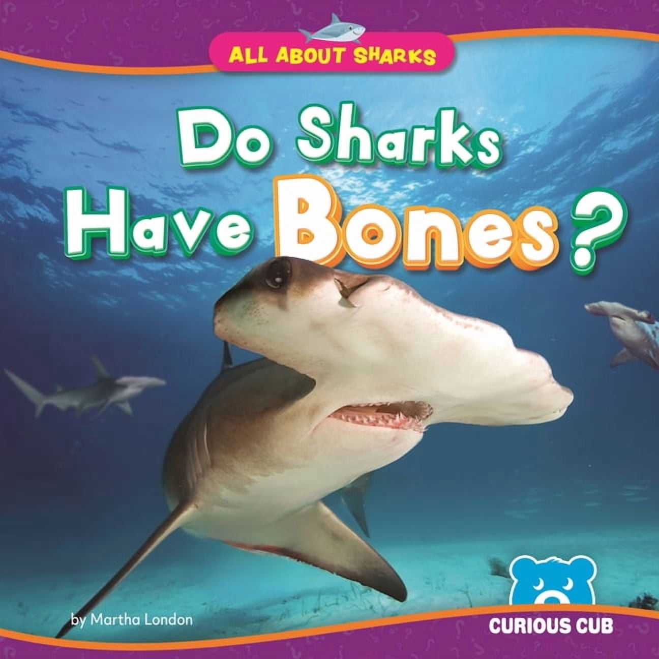 All about Sharks Do Sharks Have Bones?, (Paperback)