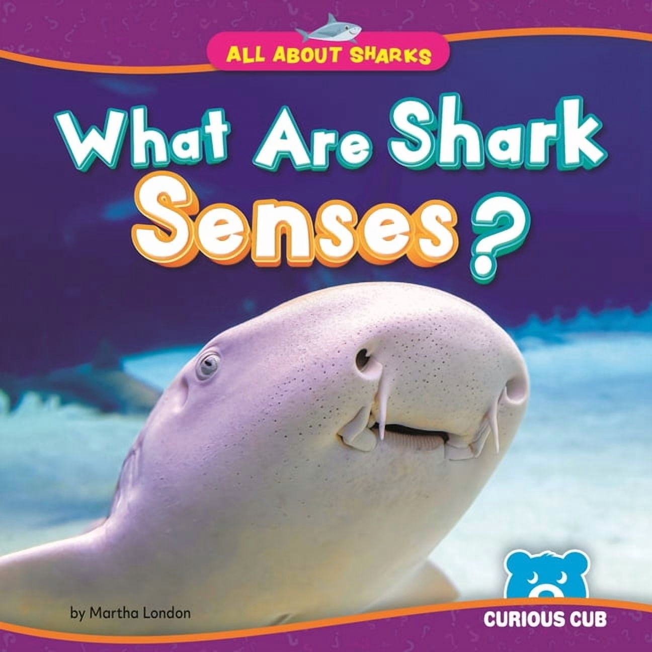 All about Sharks What Are Shark Senses?, (Paperback)