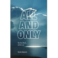 thumbnail image 1 of Pre-Owned All and Only: The First Word, and the Last (Paperback) 0966592905 9780966592900, 1 of 1