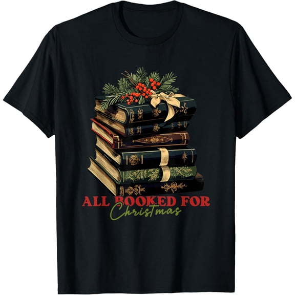 All booked for Christmas, Christmas Book Tree for Teacher T-Shirt for Men Women Kids Tops Tee
