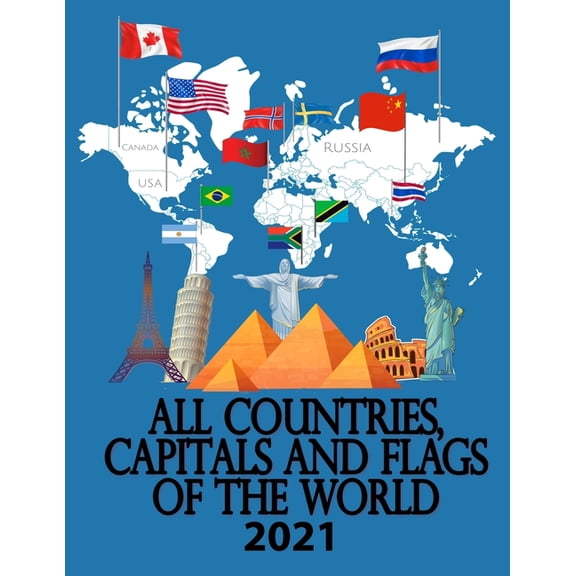 All countries, capitals and flags of the world 2021: 2020 A guide to flags from around the world, The Complete Handbook, (Paperback)