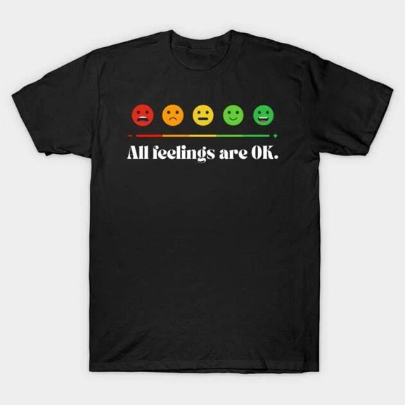 All feelings are OK T-Shirt