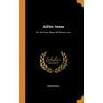 thumbnail image 1 of All for Jesus : Or, the Easy Ways of Divine Love (Hardcover), 1 of 1