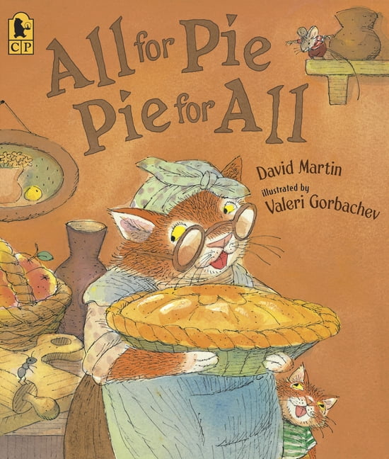 All for Pie, Pie for All: (A Whimsical Story of Sharing, Surprises, and Generosity Among Friends with a Touch of Thanksg, (Paperback)