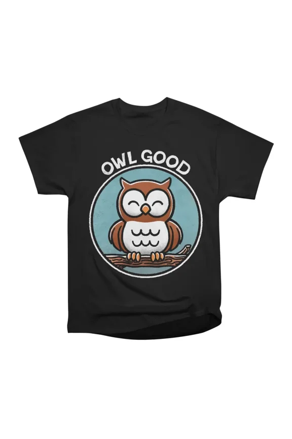 All good Owl T-Shirt Tee Gift For Him Merch For Her Apparel For Friend