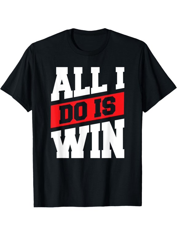 All i do is win t-shirt hustler urban t-shirt T-Shirt100% cotton