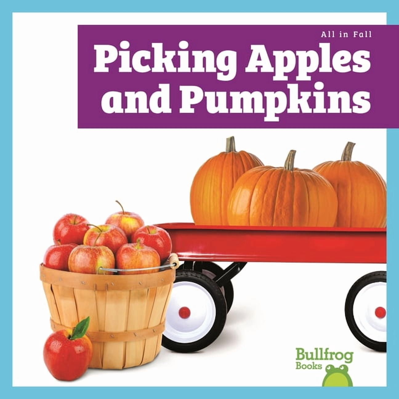 All in Fall Picking Apples and Pumpkins, (Hardcover)