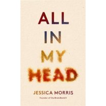 Pre-Owned All in My Head: A Memoir of Life, Love and Patient Power (Hardcover) 0349726833 9780349726830