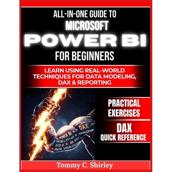 All in One Guide to Microsoft Power Bi for Beginners: Learn using real world techniques for data modeling, dax and repor, (Paperback)