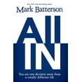 thumbnail image 1 of Pre-Owned All in: You Are One Decision Away from a Totally Different Life Paperback, 1 of 1