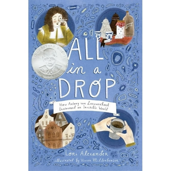 All in a Drop: How Antony Van Leeuwenhoek Discovered an Invisible World, (Paperback)